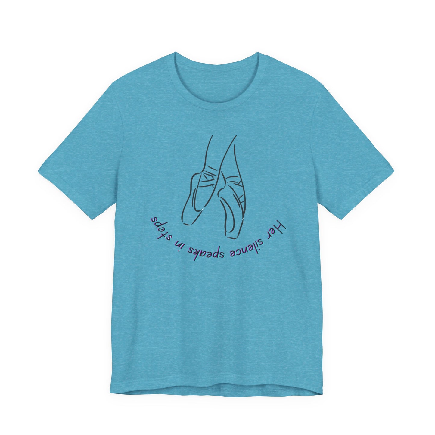 Her Silence Speaks in Steps Ballet T-Shirt | Minimalist Dance Graphic Tee | Inspirational Gift for Dancers & Ballet Lovers