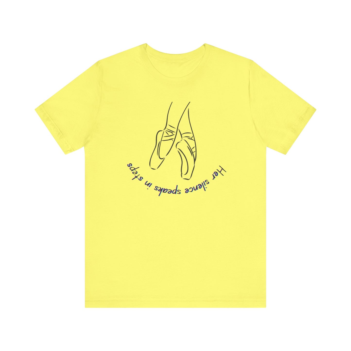 Her Silence Speaks in Steps Ballet T-Shirt | Minimalist Dance Graphic Tee | Inspirational Gift for Dancers & Ballet Lovers
