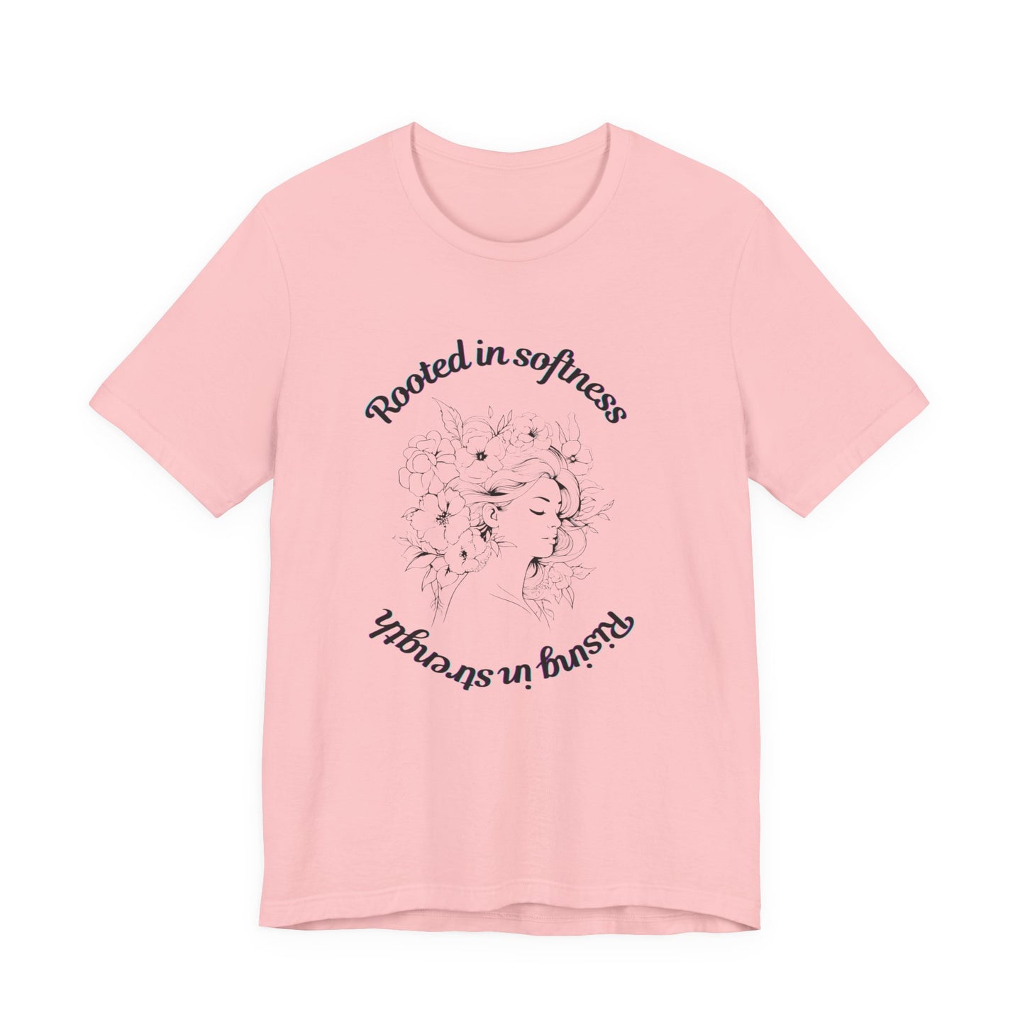 Rooted in Softness Rising in Strength Tee | Feminist Minimalist T-Shirt | Inspirational Gift for Women & Everyday Unisex Wear