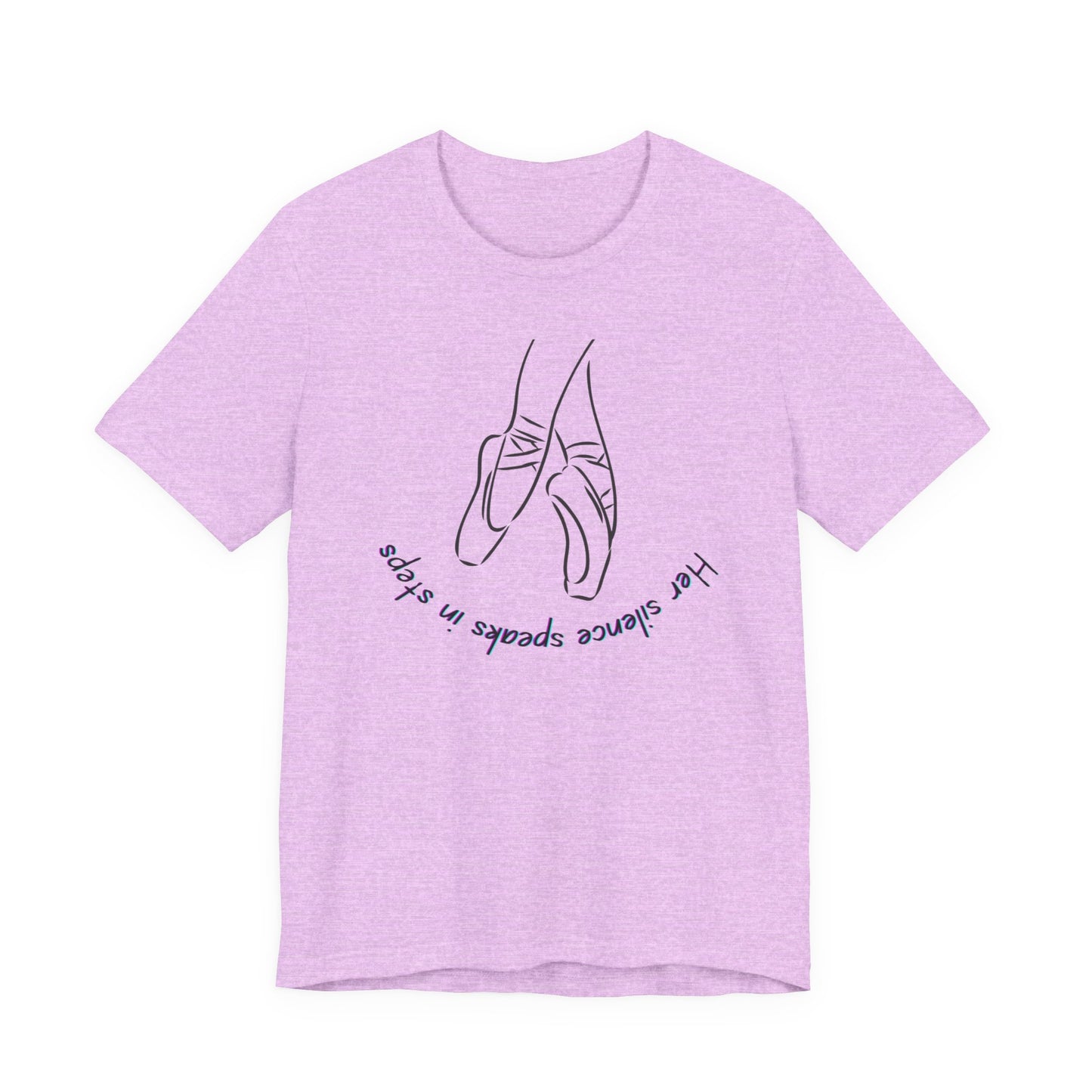 Her Silence Speaks in Steps Ballet T-Shirt | Minimalist Dance Graphic Tee | Inspirational Gift for Dancers & Ballet Lovers