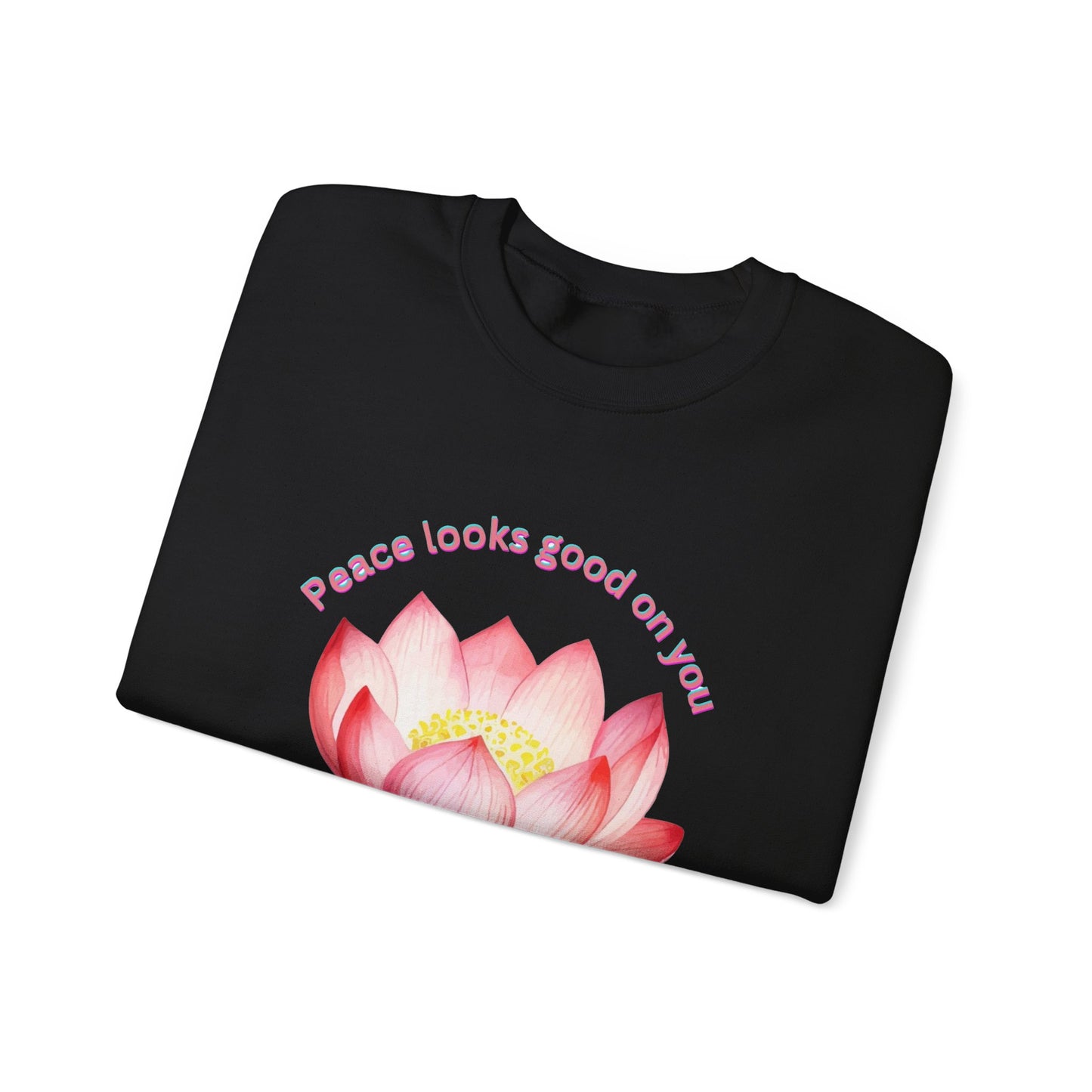 Crewneck Sweatshirt - Peace Look Good On You Quote with Lotus Flower Design